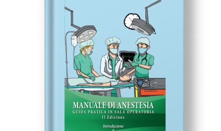 Nelle librerie un manuale pratico e completo di Anestesia